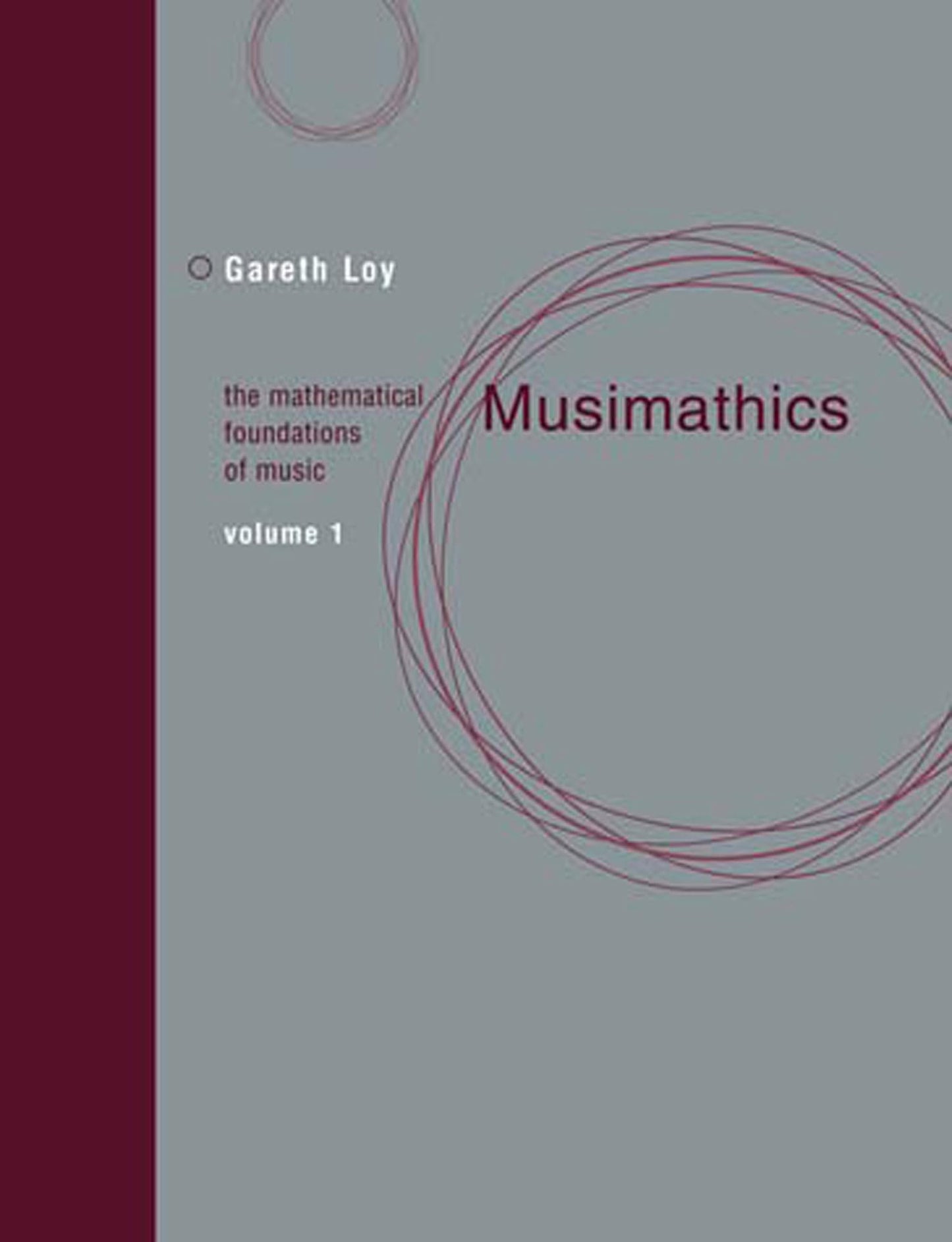 Musimathics, Volume 1: The Mathematical Foundations of Music (Mit Press) [Paperback] Loy, Gareth