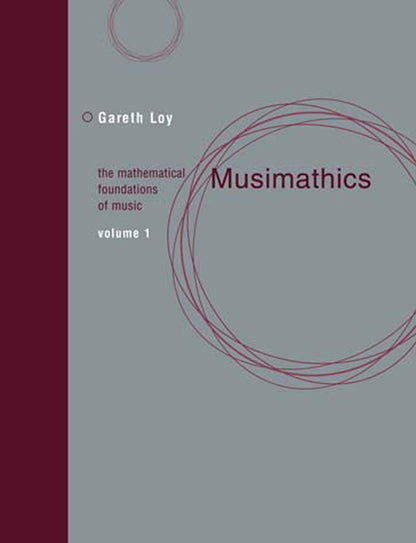 Musimathics, Volume 1: The Mathematical Foundations of Music (Mit Press) [Paperback] Loy, Gareth