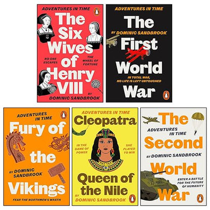 Adventures in Time 5 Books Collection Set By Dominic Sandbrook (The Second World War, The Six Wives of Henry VIII, The First World War, Cleopatra Queen of the Nile & Fury of The Vikings) [Paperback] Dominic Sandbrook