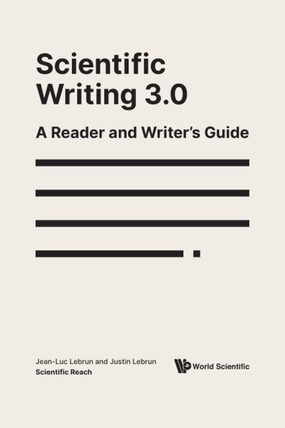 Scientific Writing 3.0: A Reader And Writer's Guide [Paperback] Lebrun, Jean-luc and Lebrun, Justin