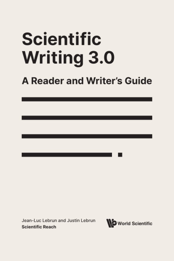 Scientific Writing 3.0: A Reader And Writer's Guide [Paperback] Lebrun, Jean-luc and Lebrun, Justin