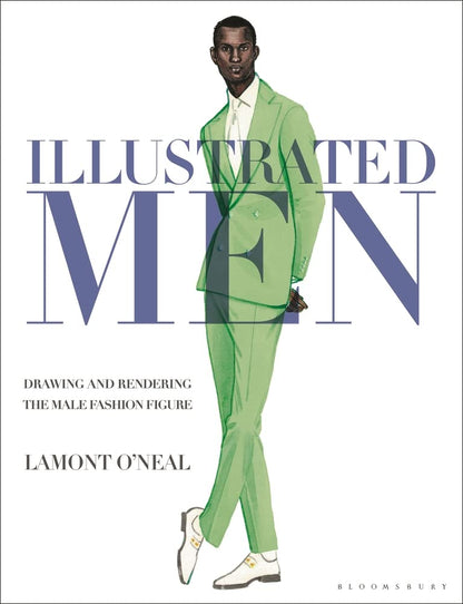 Illustrated Men: Drawing and rendering the male fashion figure [Paperback] O'Neal, Lamont