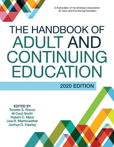 The Handbook of Adult and Continuing Education [Hardcover] Rocco, Tonette S.; Smith, M Cecil; Mizzi, Robert C.; Merriweather, Lisa R. and Hawley, Joshua D.