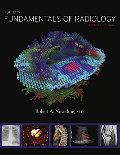 Squire’s Fundamentals of Radiology: Seventh Edition [Hardcover] Novelline M.D., Robert A.