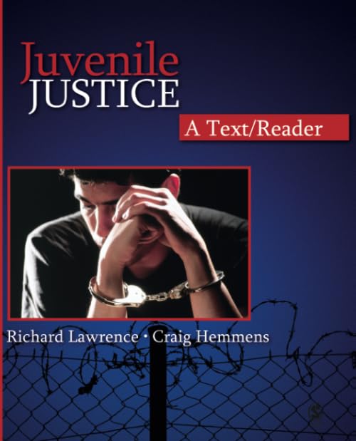 Juvenile Justice: A Text/Reader (SAGE Text/Reader Series in Criminology and Criminal Justice) [Paperback] Lawrence, Richard A. and Hemmens, Craig T.