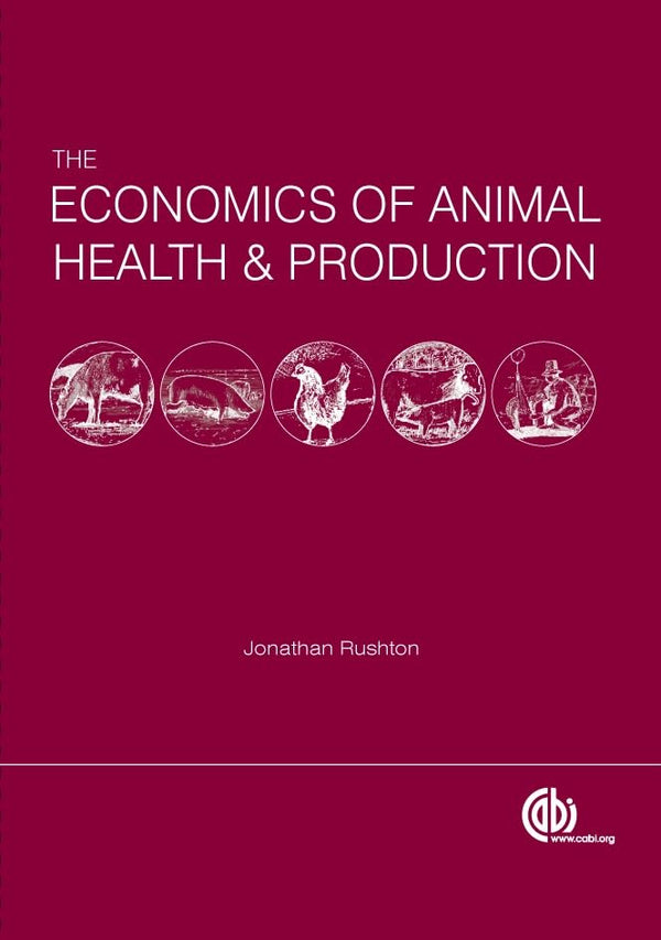 The Economics of Animal Health and Production (Hardcover)