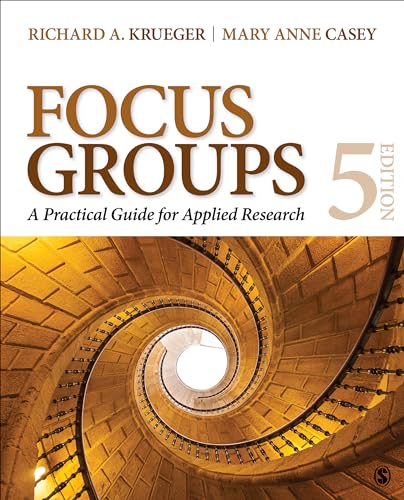 Focus Groups: A Practical Guide for Applied Research [Paperback] Krueger, Richard A. and Casey, Mary Anne