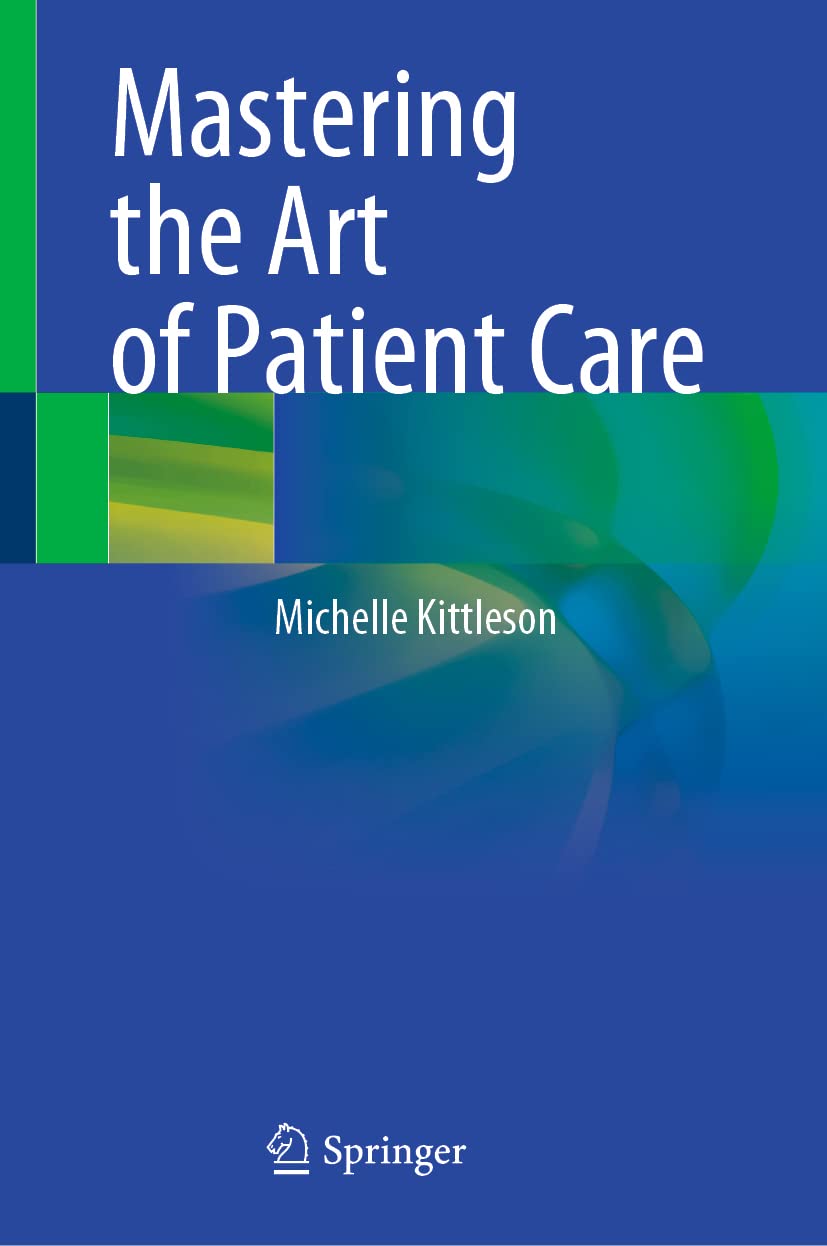 Mastering the Art of Patient Care [Hardcover] Kittleson, Michelle