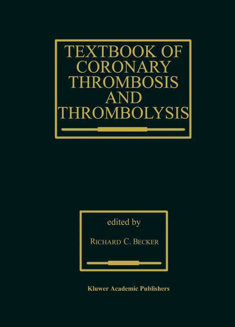 Textbook of Coronary Thrombosis and Thrombolysis (Developments in Cardiovascular Medicine, 193) [Hardcover] Becker, R. C.