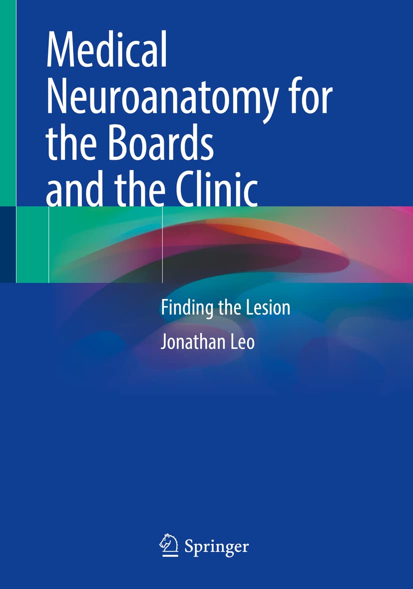 Medical Neuroanatomy for the Boards and the Clinic: Finding the Lesion [Paperback] Leo, Jonathan