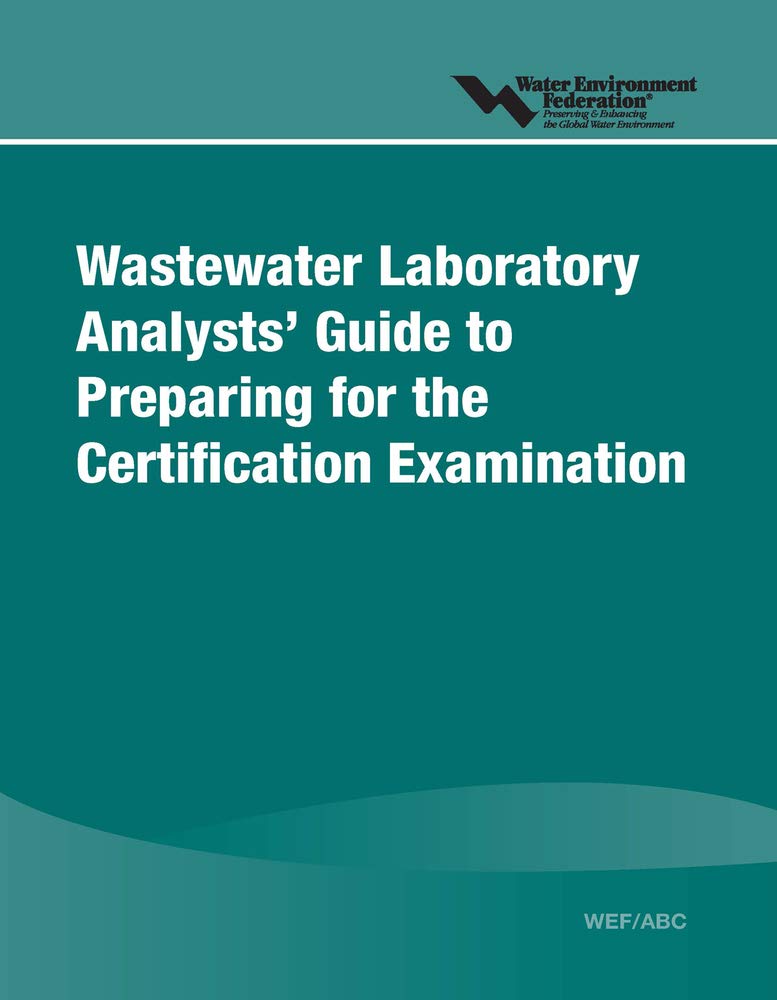 Wastewater Laboratory Analysts' Guide to Preparing for Certification Examination (Paperback)