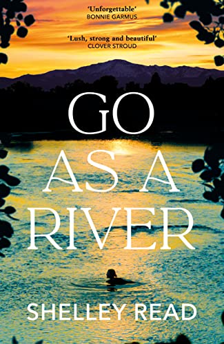 Go as a River [Paperback] Read Shelley