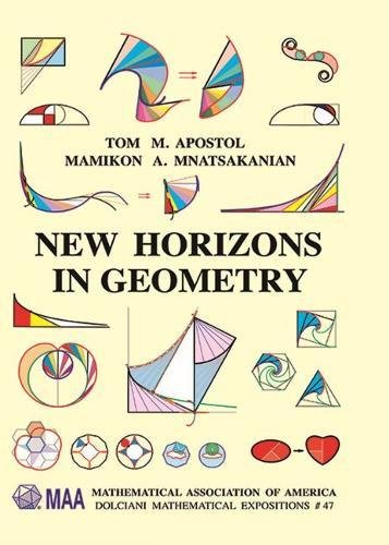 New Horizons in Geometry (Dolciani Mathematical Expositions) [Hardcover] Tom M. Apostol and Mamikon A. Mnatsakanian
