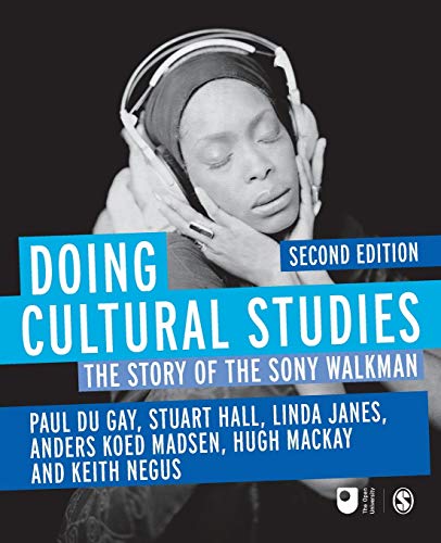 Doing Cultural Studies: The Story of the Sony Walkman (Culture, Media and Identities series) [Paperback] du Gay, Paul; Hall, Stuart; Janes, Linda; Madsen, Anders Koed; Mackay, Hugh and Negus, Keith