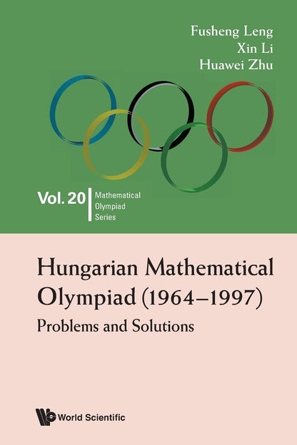 Hungarian Mathematical Olympiad (1964-1997): Problems And Solutions (Mathematical Olympiad Series) [Paperback] Leng, Fusheng; Zhu, Huawei and Li, Xin