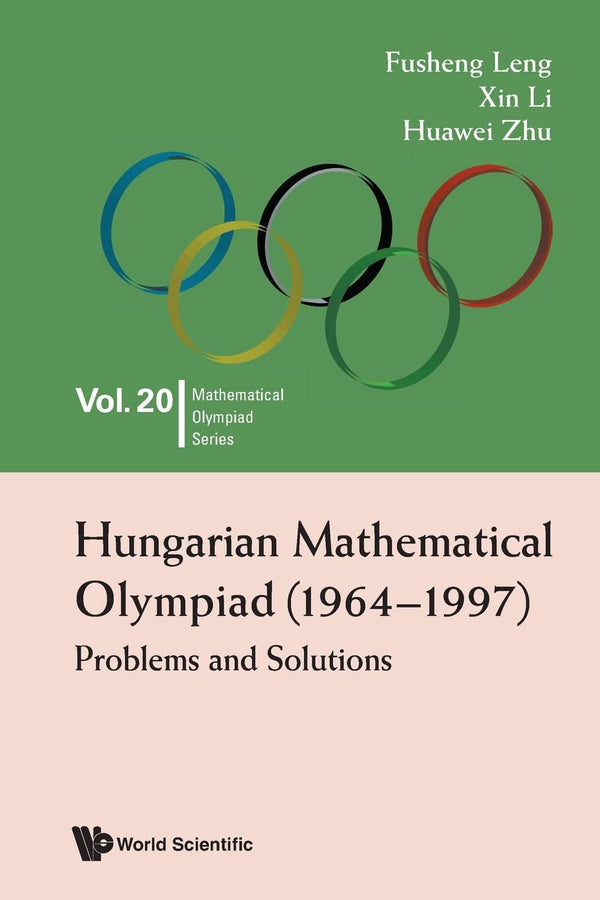 Hungarian Mathematical Olympiad (1964-1997): Problems And Solutions (Mathematical Olympiad Series) [Paperback] Leng, Fusheng; Zhu, Huawei and Li, Xin