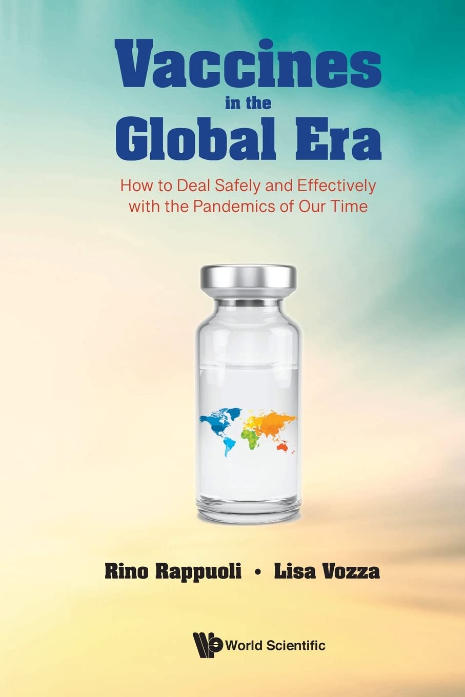 Vaccines In The Global Era: How To Deal Safely And Effectively With The Pandemics Of Our Time [Paperback] Rappuoli, Rino and Vozza, Lisa