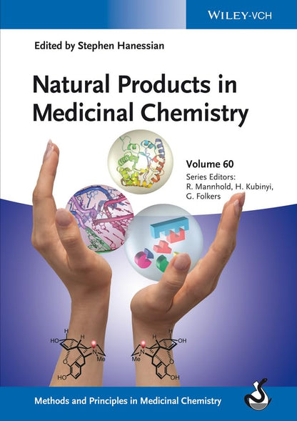 Natural Products in Medicinal Chemistry (Methods & Principles in Medicinal Chemistry) [Hardcover] Hanessian, Stephen; Mannhold, Raimund; Kubinyi, Hugo and Folkers, Gerd
