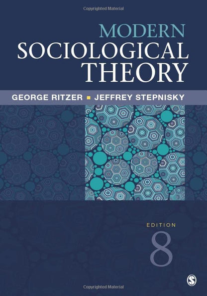 Modern Sociological Theory Ritzer, George and Stepnisky, Jeffrey N.
