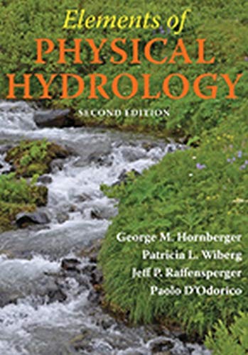 Elements of Physical Hydrology [Hardcover] Hornberger, George M.; Wiberg, Patricia L.; Raffensperger, Jeffrey P. and D'Odorico, Paolo