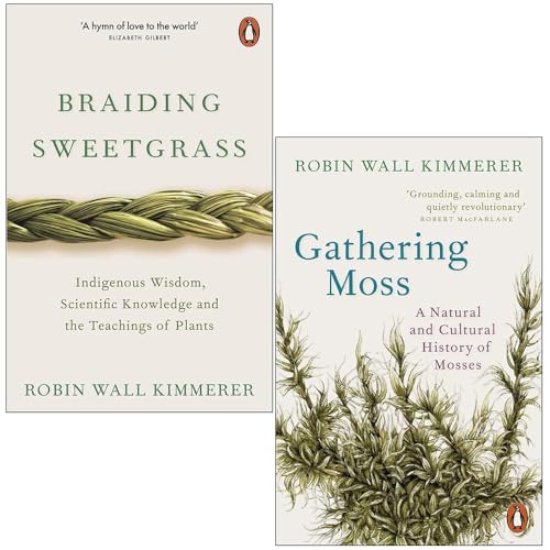 Gathering Moss, Braiding Sweetgrass 2 Books Collection Set By Robin Wall Kimmerer [Paperback] Robin Wall Kimmerer