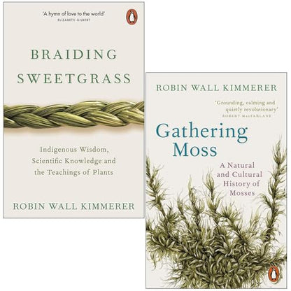 Gathering Moss, Braiding Sweetgrass 2 Books Collection Set By Robin Wall Kimmerer [Paperback] Robin Wall Kimmerer