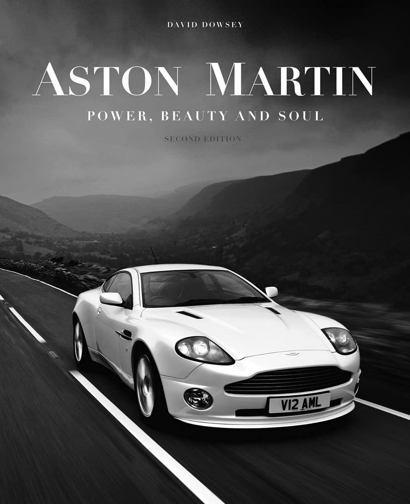 Aston Martin: Power, Beauty and Soul [Hardcover] Dowsey, David