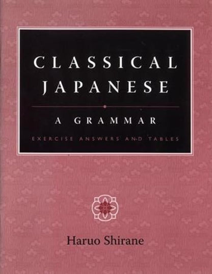 Classical Japanese: A Grammar [Hardcover] Shirane, Haruo