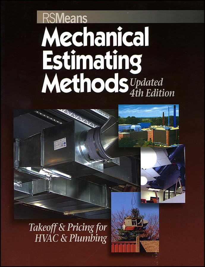 Means Mechanical Estimating Methods: Takeoff & Pricing for HVAC & Plumbing, Updated 4th Edition (RSMeans) [Paperback] Mossman, Melville and Linde, Carl W.