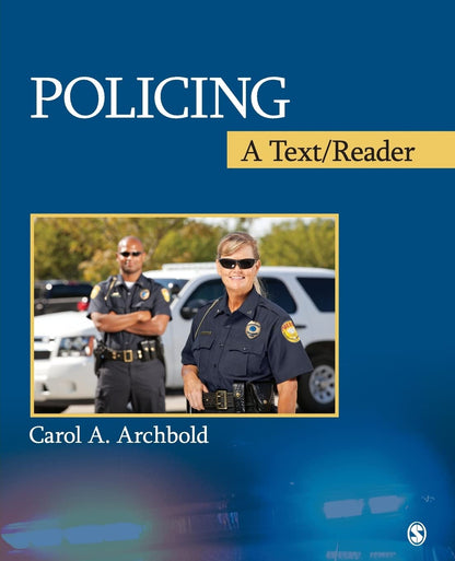 Policing: A Text/Reader (SAGE Text/Reader Series in Criminology and Criminal Justice) [Paperback] Archbold, Carol A.