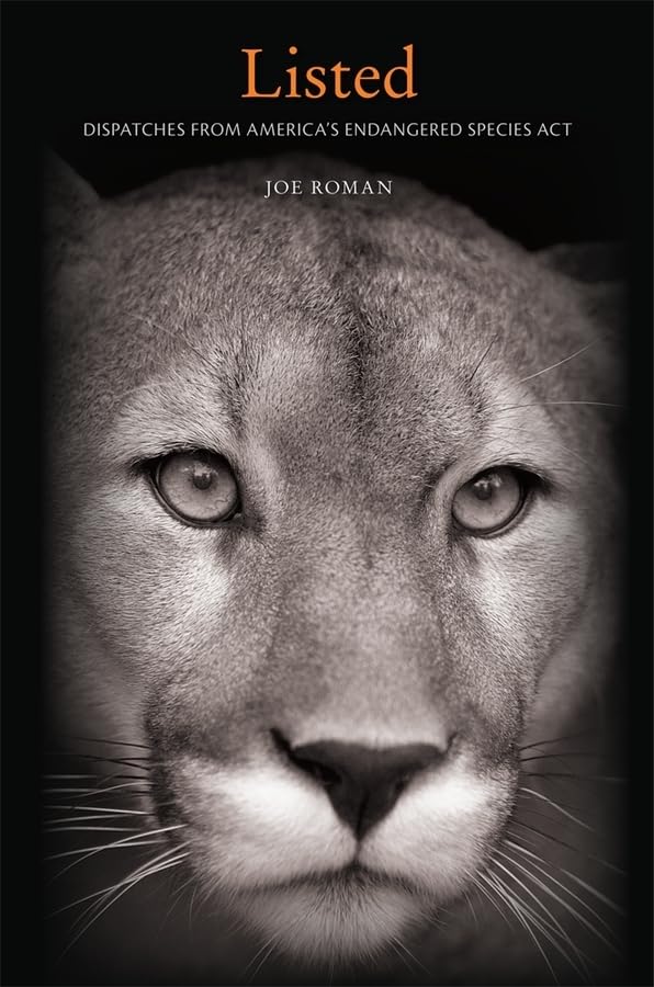 Listed: Dispatches from America’s Endangered Species Act [Hardcover] Roman, Joe