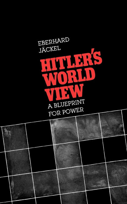 Hitler's World View: A Blueprint for Power [Paperback] Eberhard Jackel and Herbert Arnold