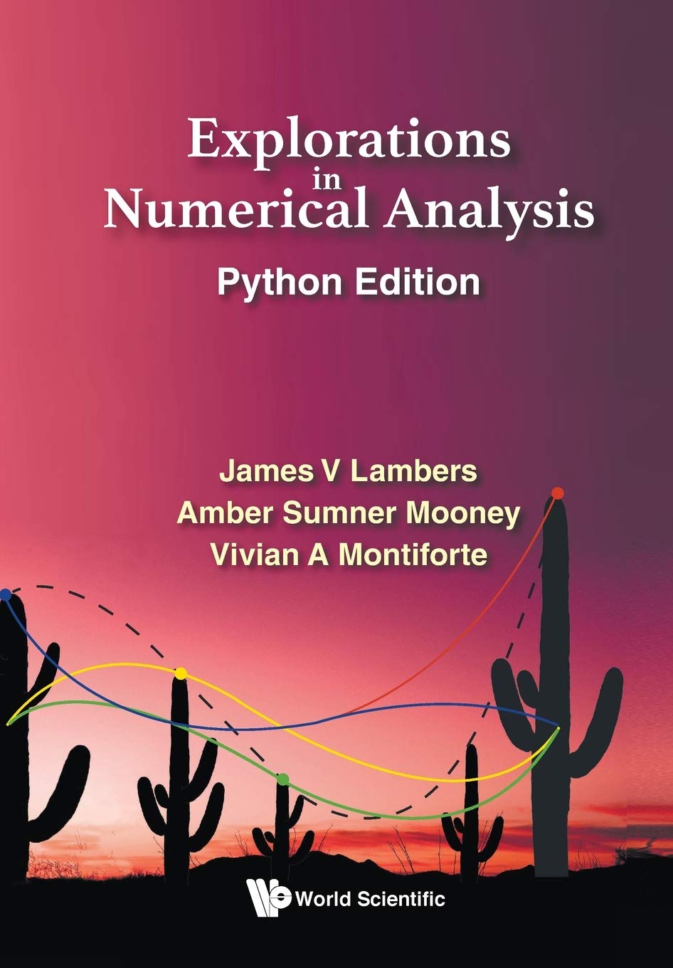 Explorations In Numerical Analysis: Python Edition [Paperback] Lambers, James V; Mooney, Amber C Sumner and Montiforte, Vivian Ashley