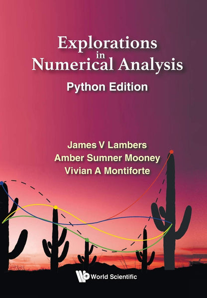 Explorations In Numerical Analysis: Python Edition [Paperback] Lambers, James V; Mooney, Amber C Sumner and Montiforte, Vivian Ashley