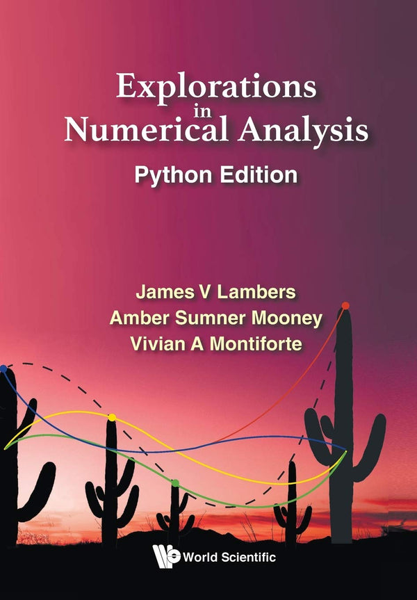 Explorations In Numerical Analysis: Python Edition [Paperback] Lambers, James V; Mooney, Amber C Sumner and Montiforte, Vivian Ashley