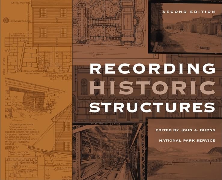 Recording Historic Structures [Hardcover] Burns, John A.