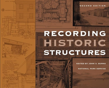 Recording Historic Structures [Hardcover] Burns, John A.