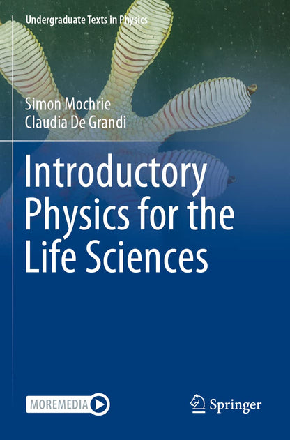 Introductory Physics for the Life Sciences (Undergraduate Texts in Physics) [Paperback] Mochrie, Simon and De Grandi, Claudia