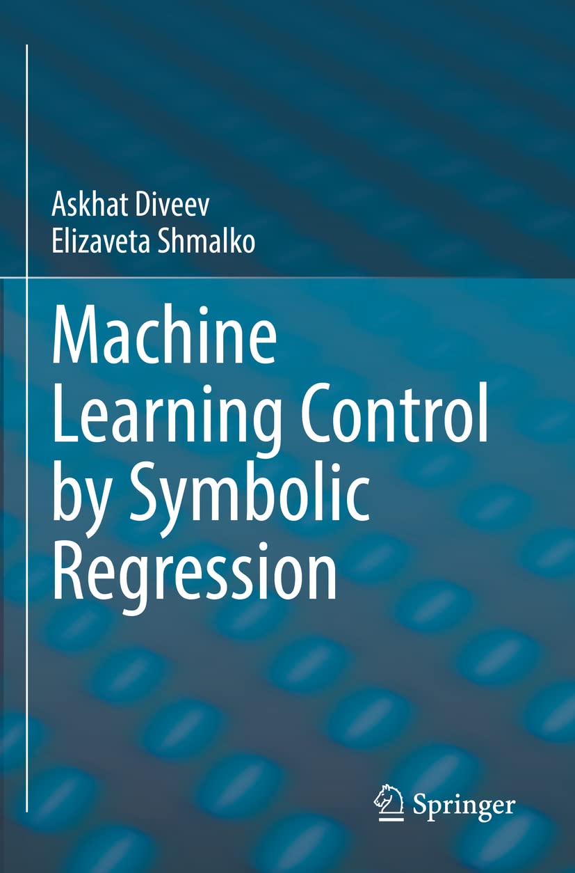 Machine Learning Control by Symbolic Regression [Paperback] Diveev, Askhat and Shmalko, Elizaveta