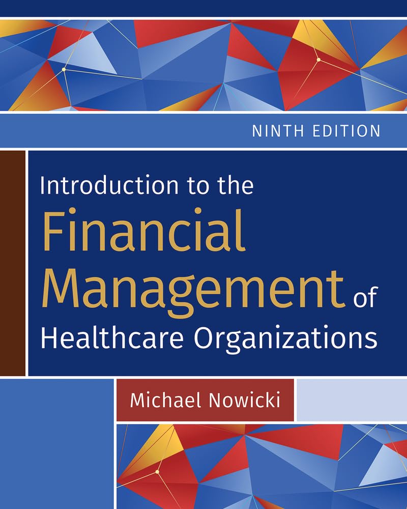 Introduction to the Financial Management of Healthcare Organizations — Ninth Edition (Paperback)