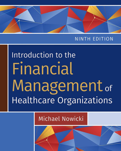 Introduction to the Financial Management of Healthcare Organizations — Ninth Edition (Paperback)