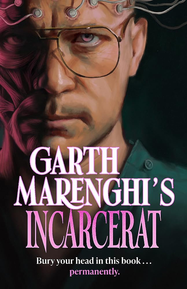 Garth Marenghi's Incarcerat: Volume 2 of British cult comedy horror series TERRORTOME - the SUNDAY TIMES BESTSELLER [Hardcover] Marenghi, Garth