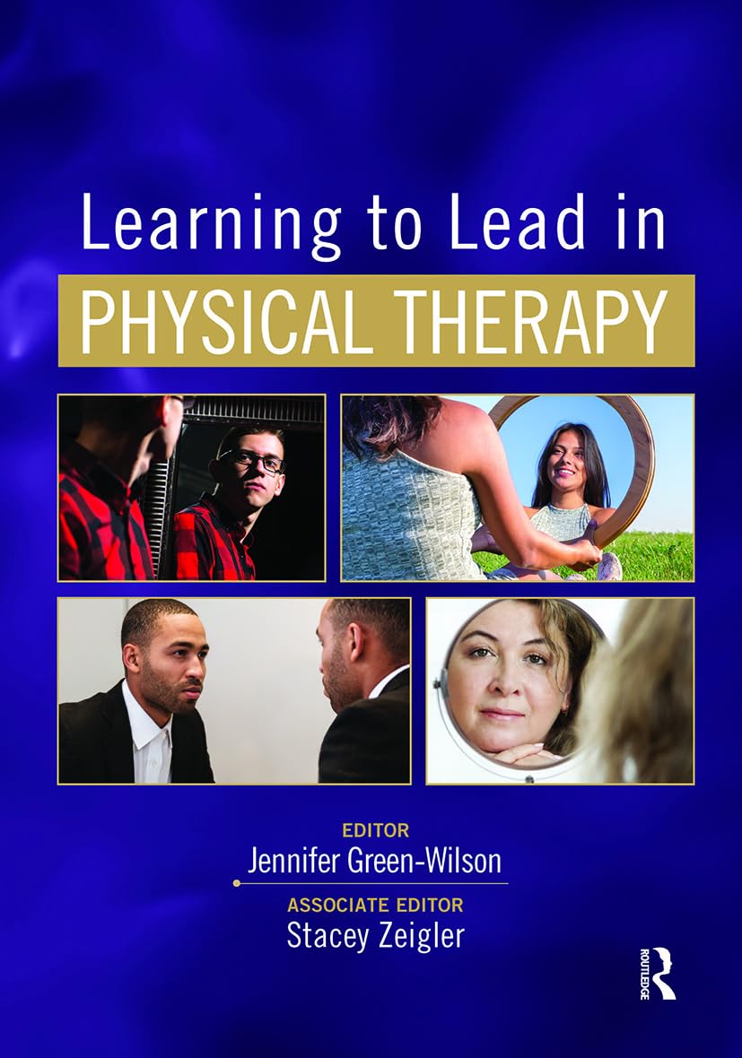 Learning to Lead in Physical Therapy [Paperback] Green-Wilson, Jennifer and Zeigler, Stacey