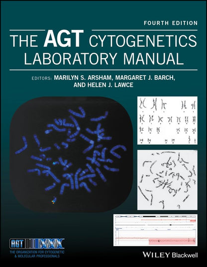 The AGT Cytogenetics Laboratory Manual [Hardcover] Arsham, Marilyn S.; Barch, Margaret J. and Lawce, Helen J.
