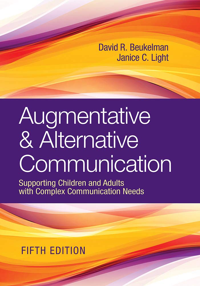 Augmentative & Alternative Communication: Supporting Children and Adults with Complex Communication Needs [Hardcover] Beukelman Ph.D., David R. and Light Ph.D., Janice C.
