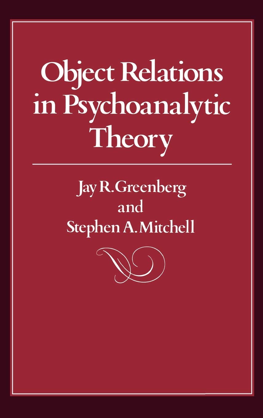 Object Relations in Psychoanalytic Theory [Hardcover] Jay R. Greenberg and Stephen A. Mitchell
