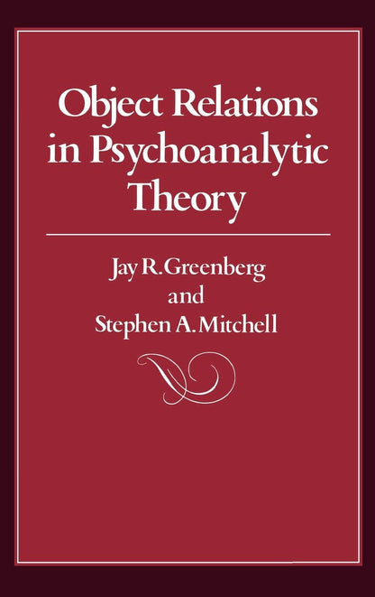 Object Relations in Psychoanalytic Theory [Hardcover] Jay R. Greenberg and Stephen A. Mitchell