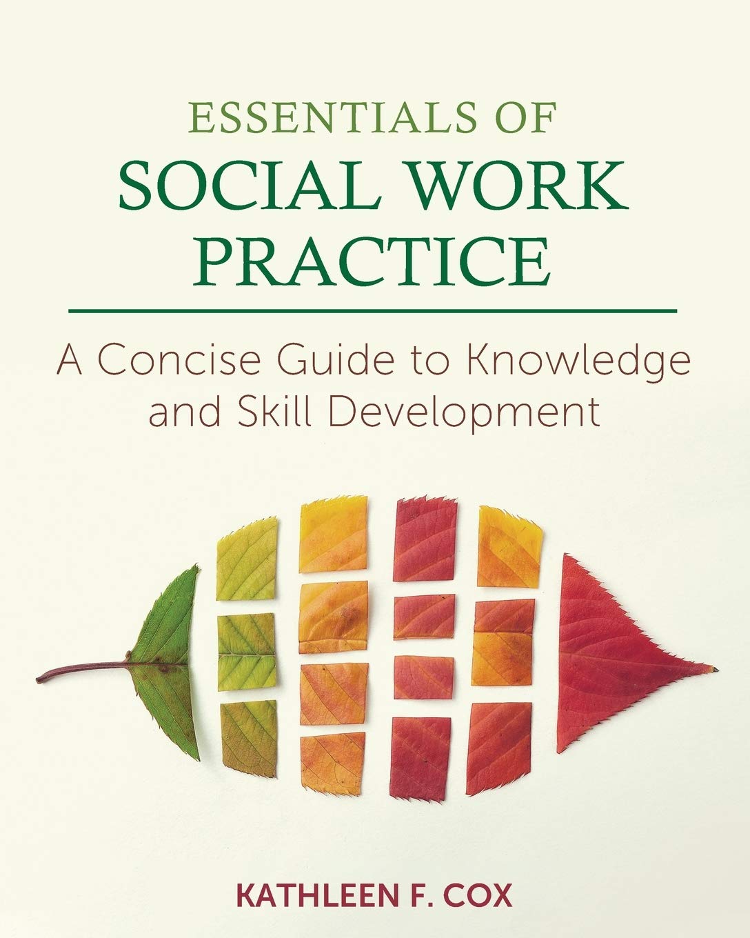 Essentials of Social Work Practice: A Concise Guide to Knowledge and Skill Development [Paperback] Cox, Kathleen F