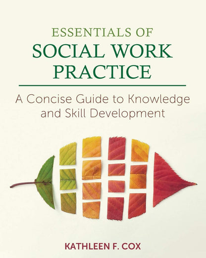 Essentials of Social Work Practice: A Concise Guide to Knowledge and Skill Development [Paperback] Cox, Kathleen F