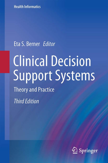 Clinical Decision Support Systems: Theory and Practice (Health Informatics) [Hardcover] Berner, Eta S.